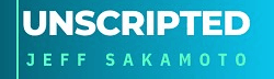 Unscripted with Jeff Sakamoto